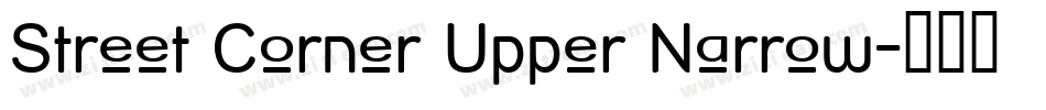 Street Corner Upper Narrow字体转换